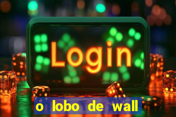 o lobo de wall street online